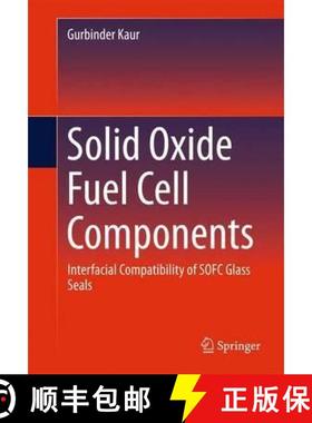 【3-4周达】Solid Oxide Fuel Cell Components: Interfacial Compatibility of SOFC Glass Seals [9783319255965]