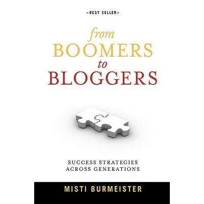 【4周达】From Boomers to Bloggers: Success Strategies Across Generations [9780980220919]