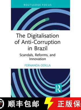 【3-4周达】The Digitalisation of Anti-Corruption in Brazil: Scandals, Reforms, and Innovation [9781032353807]