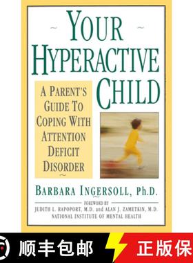 【3-4周达】Your Hyperactive Child: A Parent's Guide to Coping with Attention Deficit Disorder [9780385240703]