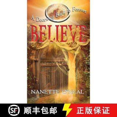 【3-4周达】A Doorway Back to Forever: Believe: Welcome, Skyborn Warrior. Your Awakening is now [9781943526581]