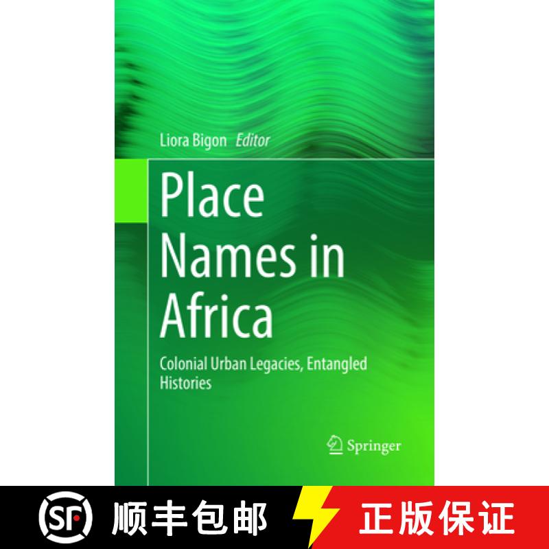 【3-4周达】Place Names in Africa: Colonial Urban Legacies, Entangled Histories [9783319812977]