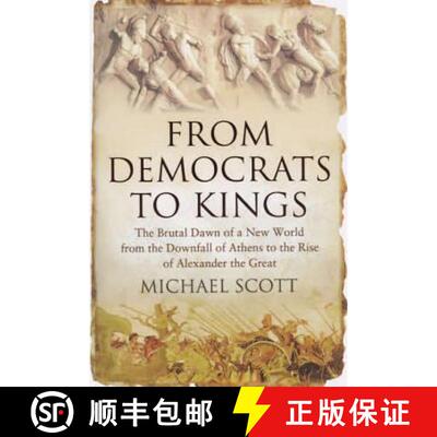 【3-4周达】From Democrats to Kings: The Brutal Dawn of a New World from the Downfall of Athens to the... [9781590203910]