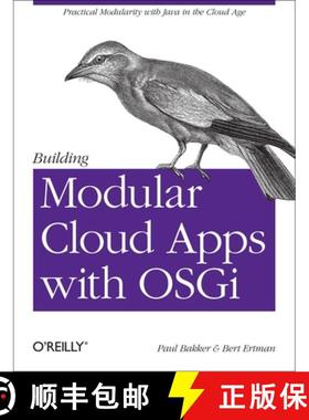 【3-4周达】Building Modular Cloud Applications with OSGi: Practical Modularity with Java in the Cloud... [9781449345150]