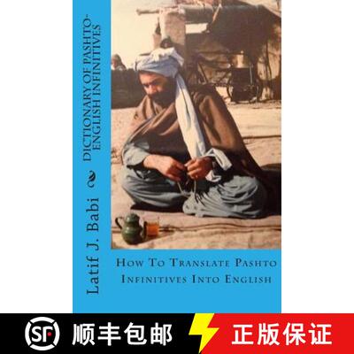现货 Dictionary of Pashto-English Infinitives: Translate Pashto Infinitives Into English [9781507618936]