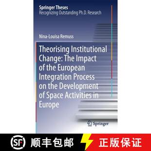【3-4周达】Theorising Institutional Change: The Impact of the European Integration Process on the Dev... [9783319959771]