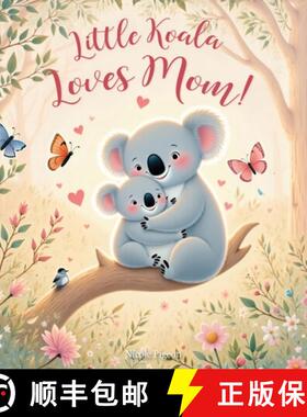 【3-4周达】Little Koala Loves Mom!: A Mother's Day Dream [9781777709563]