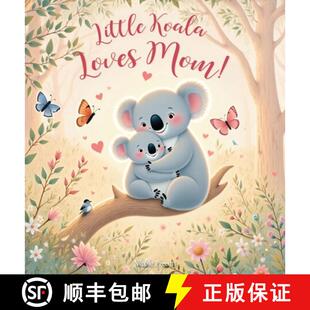 【3-4周达】Little Koala Loves Mom!: A Mother's Day Dream [9781777709563]