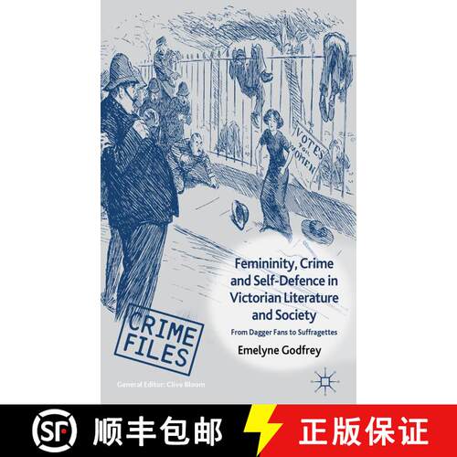【3-4周达】精装 Femininity, Crime and Self-Defence in Victorian Literature and Society: From Dagger-F... [9780230300316]