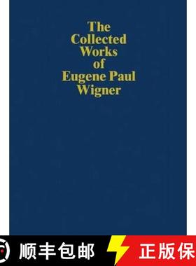 【3-4周达】The Collected Works of Eugene Paul Wigner: Historical, Philosophical, and Socio-Political ... [9783642081804]