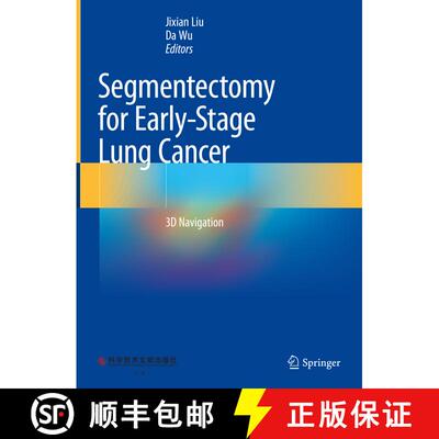 【3-4周达】Segmentectomy for Early-Stage Lung Cancer: 3D Navigation [9789819901425]