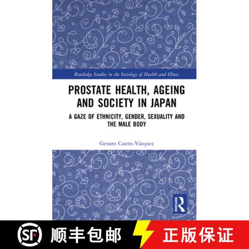 【3-4周达】精装 Prostate Health, Ageing and Society in Japan: A Gaze of Ethnicity, Gender, Sexuality,... [9781041047148]