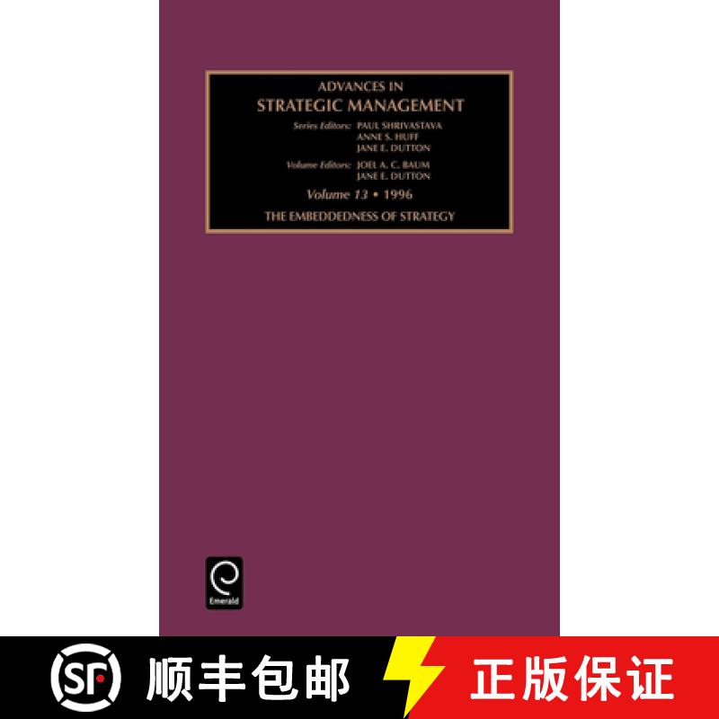 【4周达】Advances in Strategic Management: Embeddedness of Strategy Vol 13 AB [9780762300105]