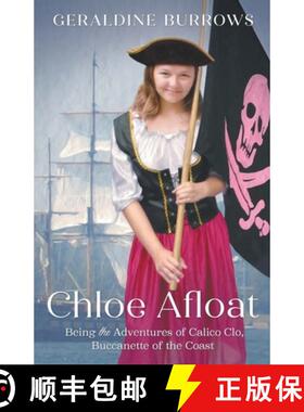 【3-4周达】Chloe Afloat: Being the Adventures of Calico Clo, Buccanette of the Coast [9798201715809]