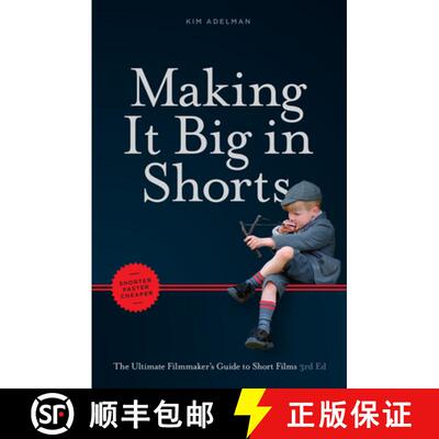 【3-4周达】Making It Big in Shorts: Shorter, Faster, Cheaper: The Ultimate Filmmaker's Guide to Short... [9781615932566]