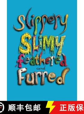 【3-4周达】Slippery, Slimy, Feathered and Furred [9780645375602]