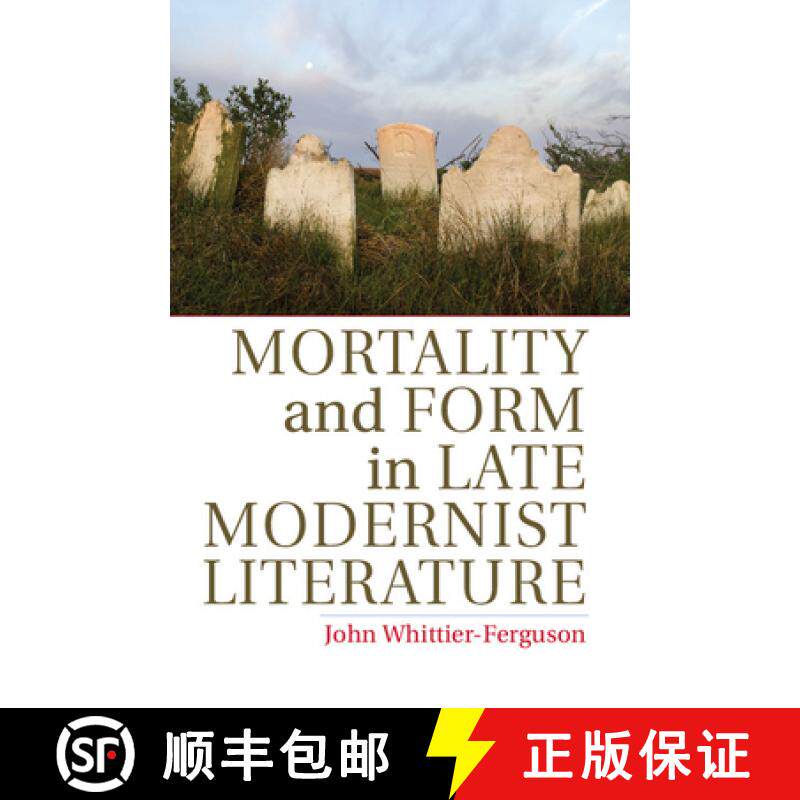 【3-4周达】CBG Mortality and Form in Late Modernist Literature [9781107060012]