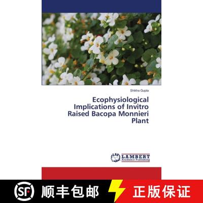 预订 Ecophysiological Implications of Invitro Raised Bacopa Monnieri Plant [9786203463095]