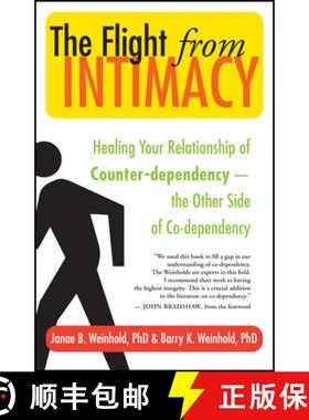 【3-4周达】The Flight from Intimacy: Healing Your Relationship of Counter-Dependence -- The Other Sid... [9781577316053]