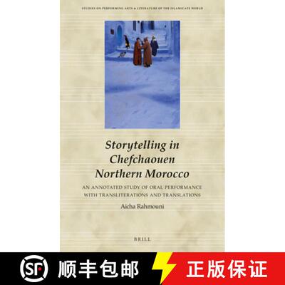 预订 Storytelling in Chefchaouen Northern Morocco: An Annotated Study of Oral Performance with Transl... [9789004277403]