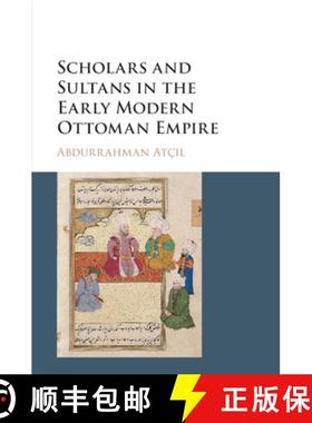 【3-4周达】Scholars and Sultans in the Early Modern Ottoman             Empire [9781316630341]