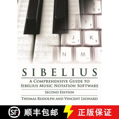 【3-4周达】Sibelius: A Comprehensive Guide to Sibelius Music Notation SoftwareTHUpdated [9781423488477]