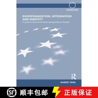 【3-4周达】Europeanization, Integration and Identity : A Social Constructivist Fusion Perspective on ... [9781138186200]