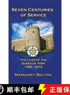 【3-4周达】Seven Centuries of Service: The Lives of the Dukes of York, 1385 to Today [9781906628499]