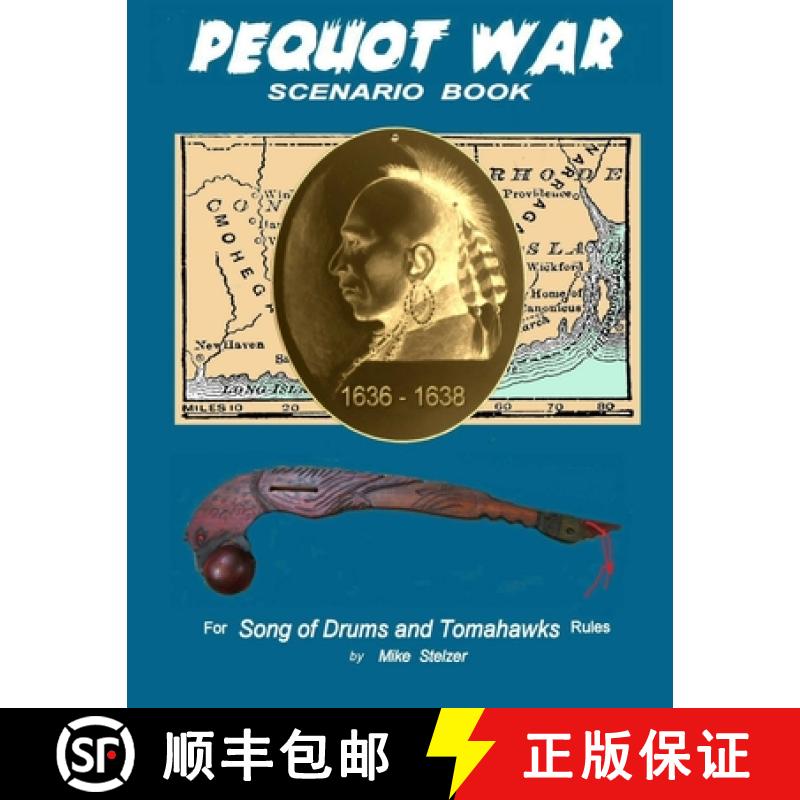 【2-3周达】Pequot War Scenario Book: Wargame scenarios retelling the story of the Pequot War in New E... [9781387180936]