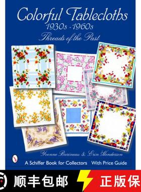 【3-4周达】Colorful Tablecloths 1930s-1960s: Threads of the Past: Threads of the Past [9780764320736]
