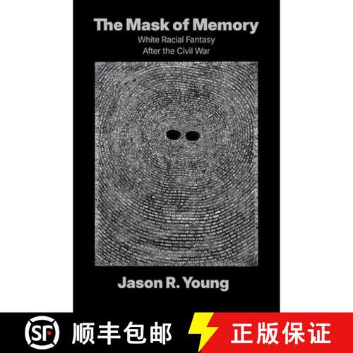 【3-4周达】精装 The Mask of Memory – White Racial Fantasy After the Civil War [9781469694344]