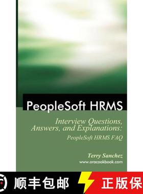 【3-4周达】PeopleSoft HRMS Interview Questions, Answers, and Explanations: PeopleSoft HRMS FAQ [9781933804187]
