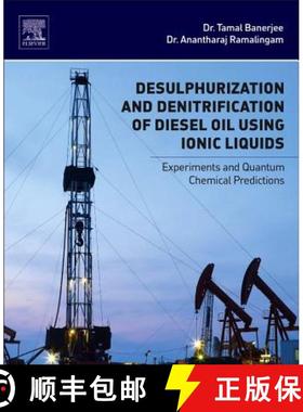 【3-4周达】Desulphurization and Denitrification of Diesel Oil Using Ionic Liquids: Experiments and Qu... [9780128013472]