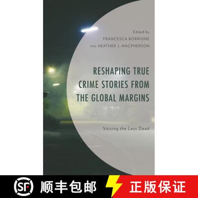 【3-4周达】Reshaping True Crime Stories from the Global Margins : Voicing the Less Dead [9781666942651]