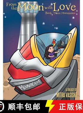预订 From the Moon with Love: a Trilogy: Book Three: Moonbeam [9781480864276]