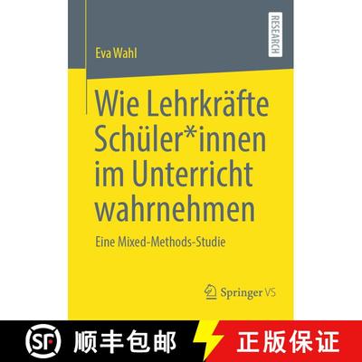 【3-4周达】Wie Lehrkräfte Schüler*innen im Unterricht wahrnehmen : Eine Mixed-Methods-Studie (1. Au... [9783658414900]