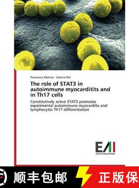 预订 The role of STAT3 in autoimmune myocarditits and in Th17 cells [9783639655247]
