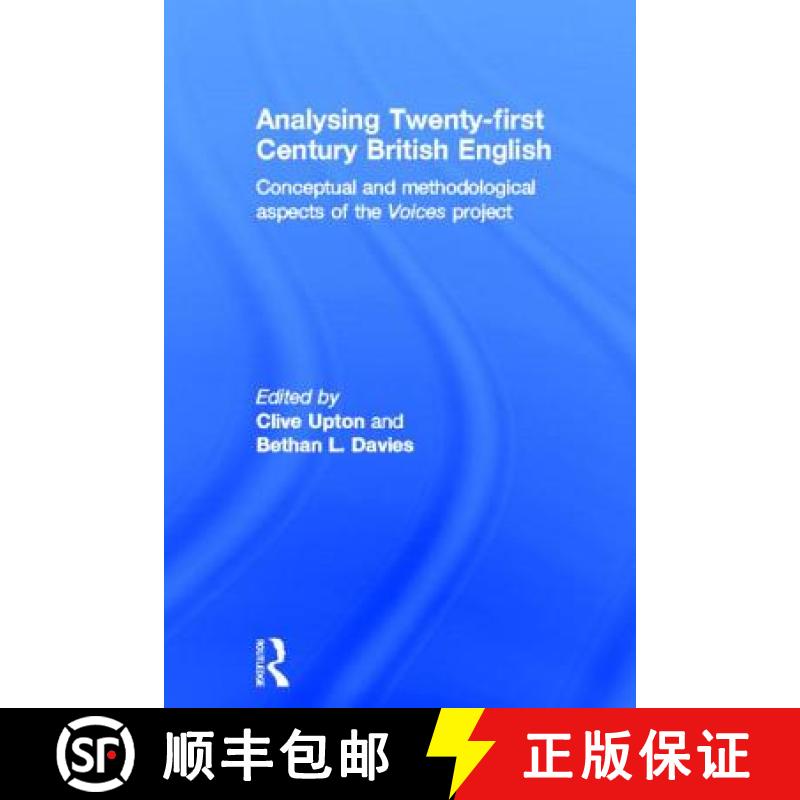 【3-4周达】Analysing 21st Century British English: Conceptual and Methodological Aspects of the 'Voic... [9780415694421]