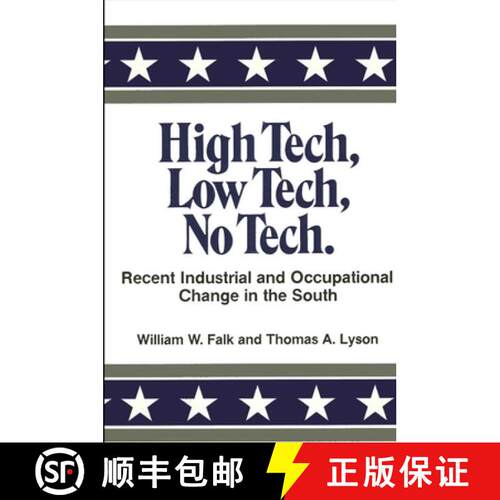 【3-4周达】High Tech, Low Tech, No Tech : Recent Industrial and Occupational Change in the South [9780887067297]