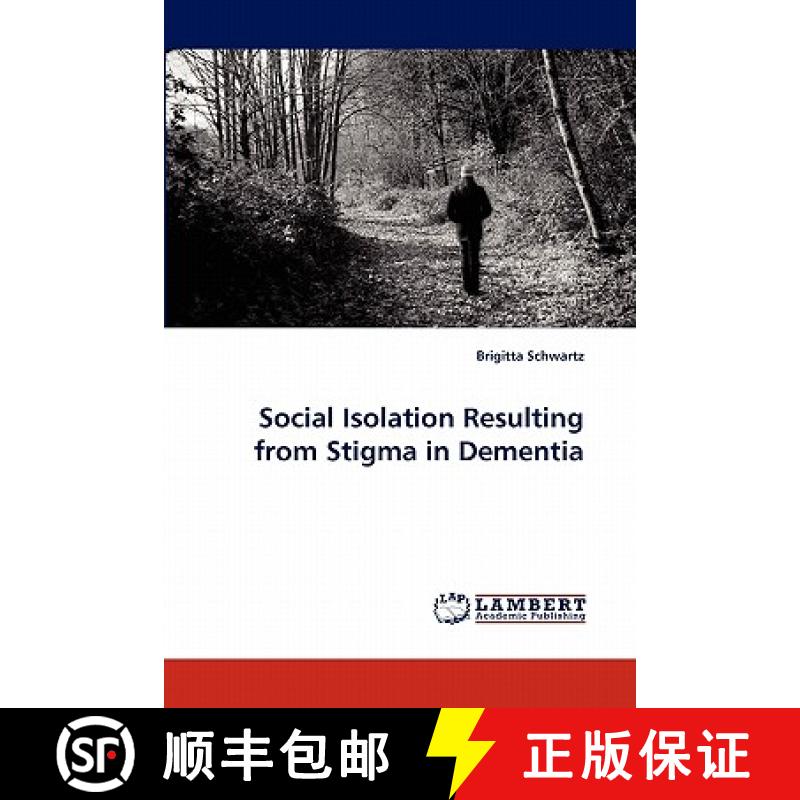 【2-3周达】Social Isolation Resulting from Stigma in Dementia [9783838380056]