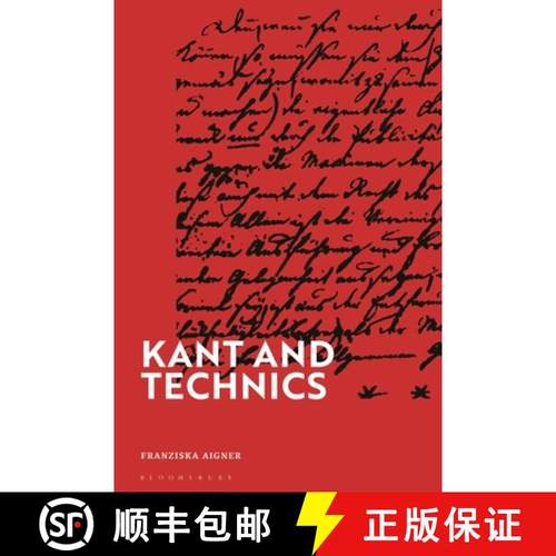 预订 Kant and Technics: From the Critique of Pure Reason to the Opus Postumum [9781350299030]