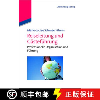 【3-4周达】精装 Reiseleitung und Gästeführung – Professionelle Organisation und Führung [9783486712155]