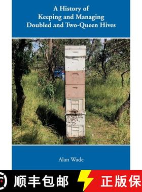 【3-4周达】A History of Keeping and Managing Doubled and Two-Queen Hives [9781914934162]