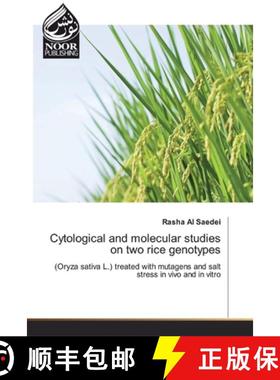 预订 Cytological and molecular studies on two rice genotypes [9783330968554]