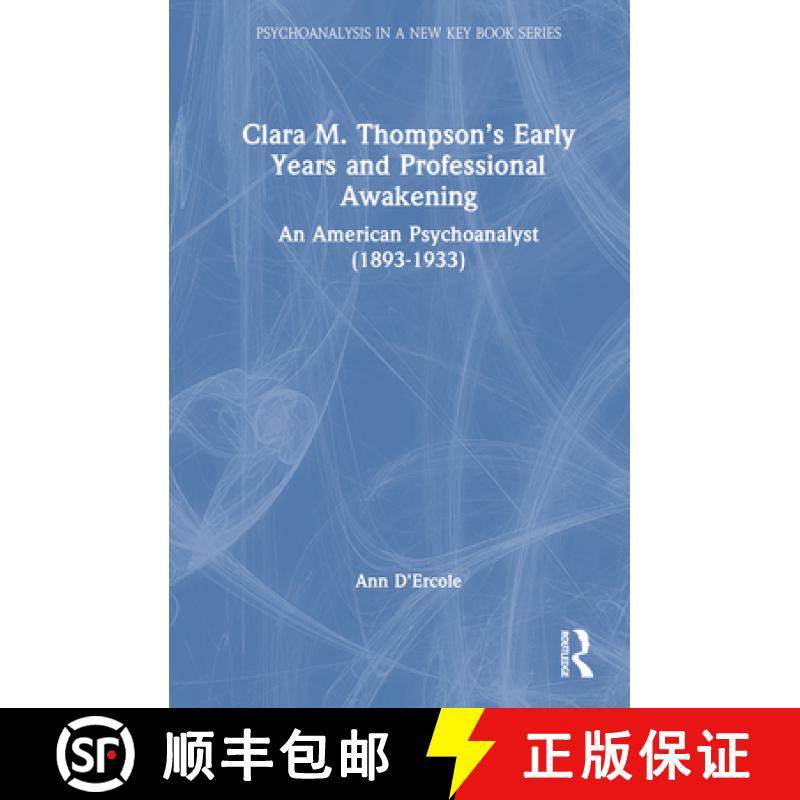 【3-4周达】Clara M. Thompson's Early Years and Professional Awakening: An American Psychoanalyst (189... [9781032199955]
