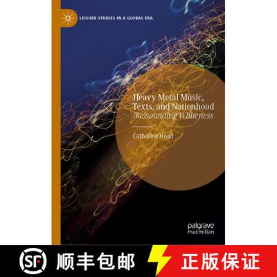 【3-4周达】Heavy Metal Music, Texts, and Nationhood : (Re)sounding Whiteness [9783030676186]