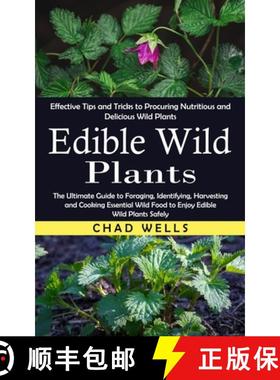 预订 Edible Wild Plants: Effective Tips and Tricks to Procuring Nutritious and Delicious Wild Plants ... [9781775267287]
