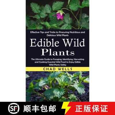 【3-4周达】Edible Wild Plants: Effective Tips and Tricks to Procuring Nutritious and Delicious Wild P... [9781775267287]