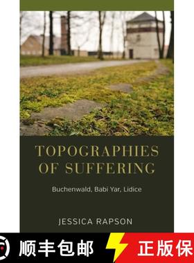 【3-4周达】Topographies of Suffering: Buchenwald, Babi Yar, Lidice [9781782387091]