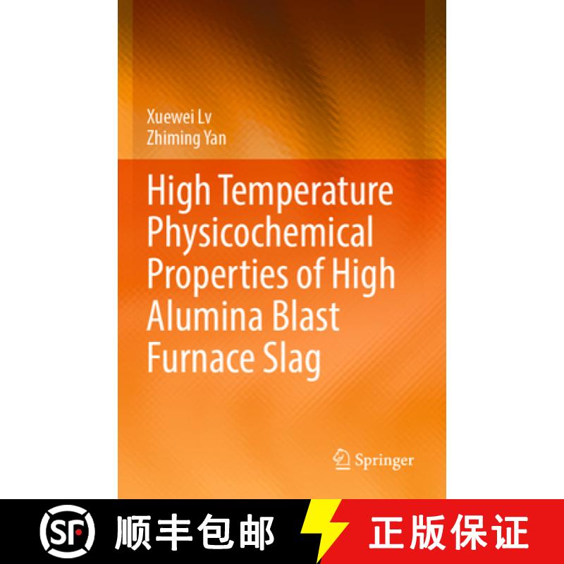 【3-4周达】High Temperature Physicochemical Properties of High Alumina Blast Furnace Slag [9789811932908]